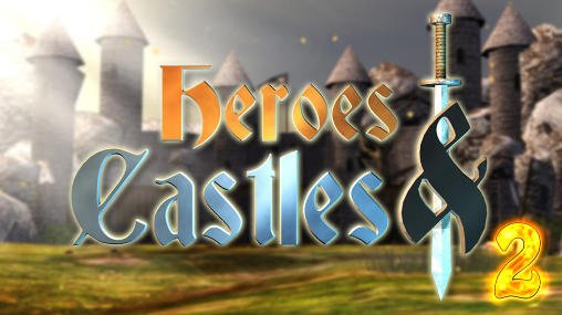 game pic for Heroes and castles 2